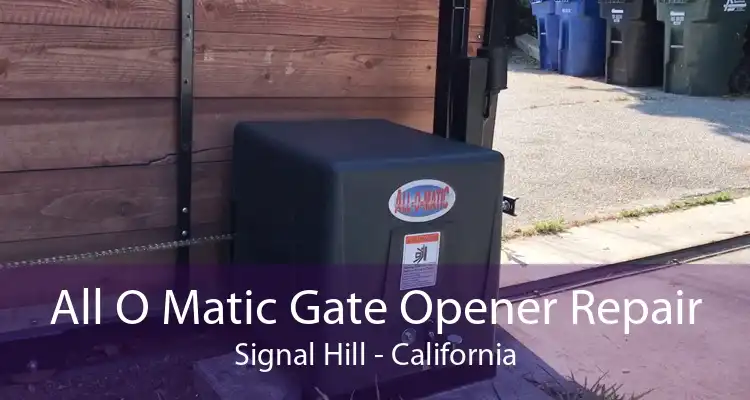 All O Matic Gate Opener Repair Signal Hill - California