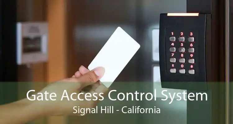 Gate Access Control System Signal Hill - California