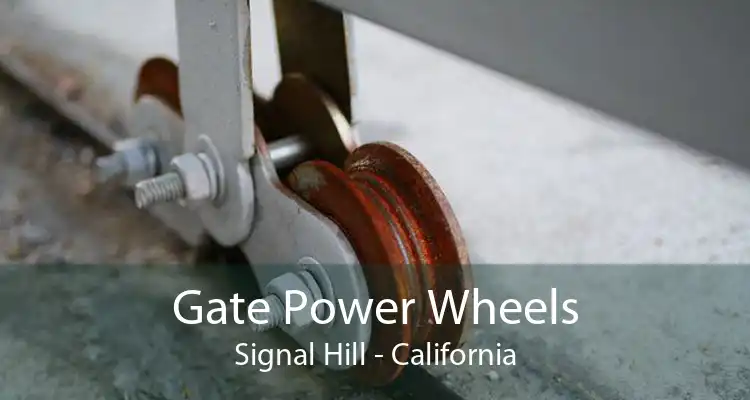 Gate Power Wheels Signal Hill - California